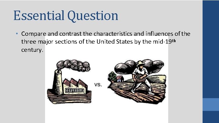 Essential Question • Compare and contrast the characteristics and influences of the three major