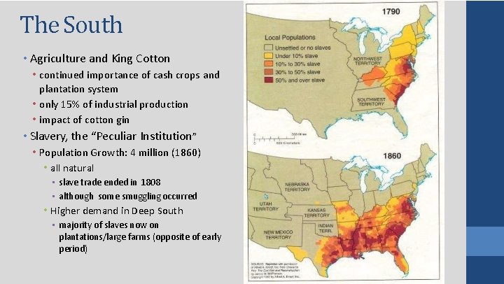 The South • Agriculture and King Cotton • continued importance of cash crops and