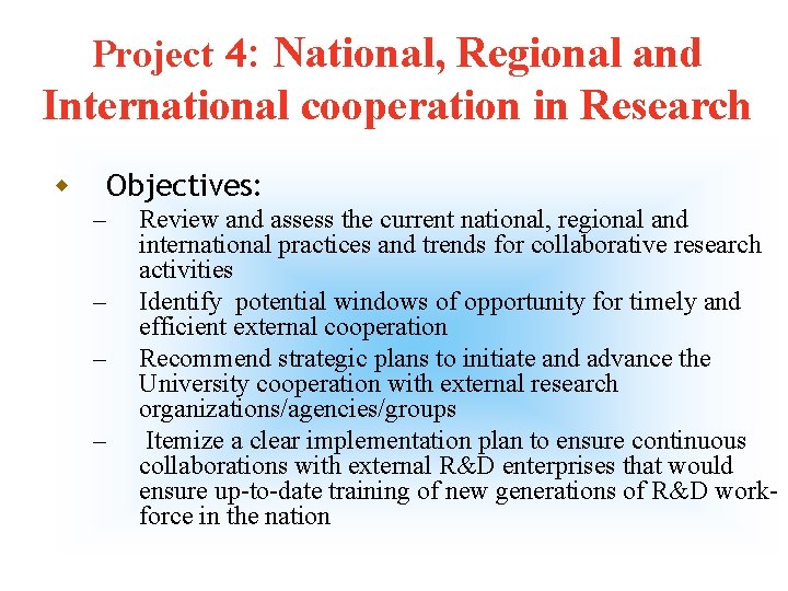 Project 4: National, Regional and International cooperation in Research Objectives: w – – Review