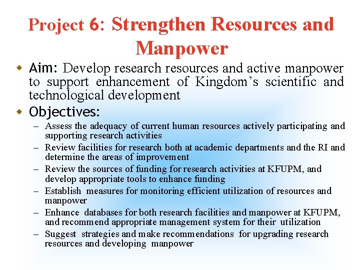 Project 6: Strengthen Resources and Manpower w Aim: Develop research resources and active manpower