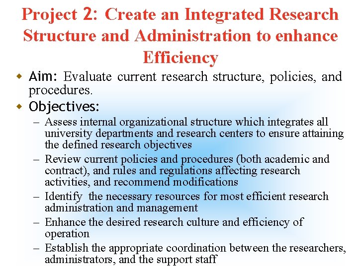 Project 2: Create an Integrated Research Structure and Administration to enhance Efficiency w Aim: