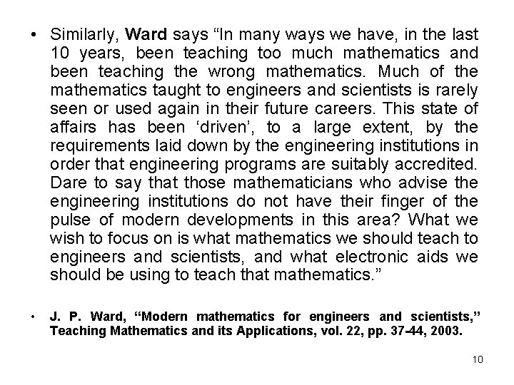 • Similarly, Ward says “In many ways we have, in the last 10 • Similarly, Ward says “In many ways we have, in the last 10
