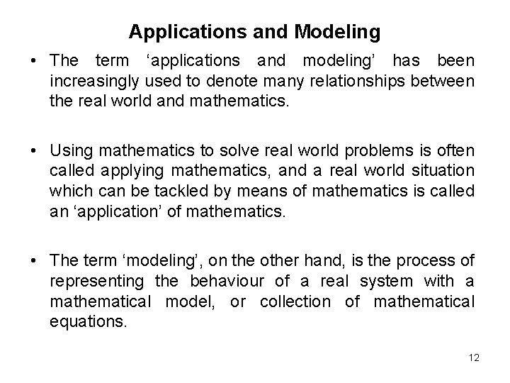 Applications and Modeling • The term ‘applications and modeling’ has been increasingly used to Applications and Modeling • The term ‘applications and modeling’ has been increasingly used to
