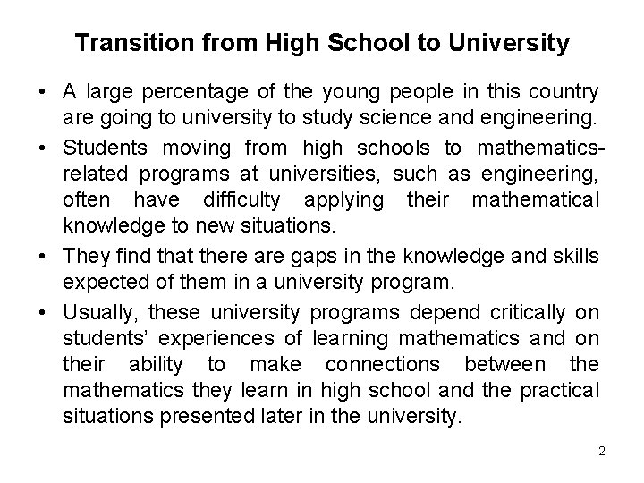Transition from High School to University • A large percentage of the young people Transition from High School to University • A large percentage of the young people