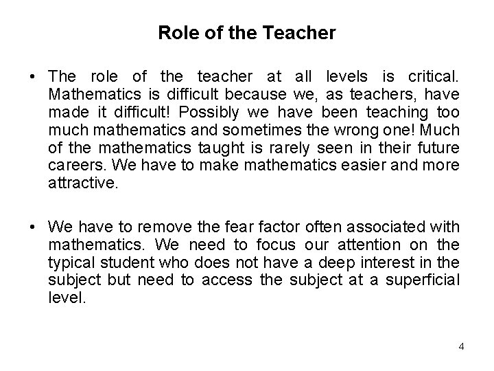 Role of the Teacher • The role of the teacher at all levels is Role of the Teacher • The role of the teacher at all levels is