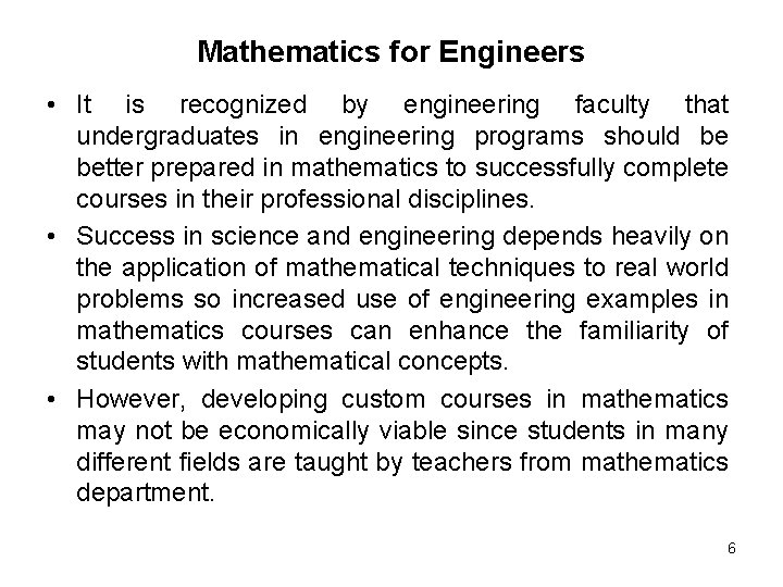 Mathematics for Engineers • It is recognized by engineering faculty that undergraduates in engineering Mathematics for Engineers • It is recognized by engineering faculty that undergraduates in engineering