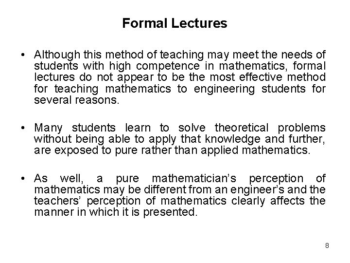 Formal Lectures • Although this method of teaching may meet the needs of students Formal Lectures • Although this method of teaching may meet the needs of students