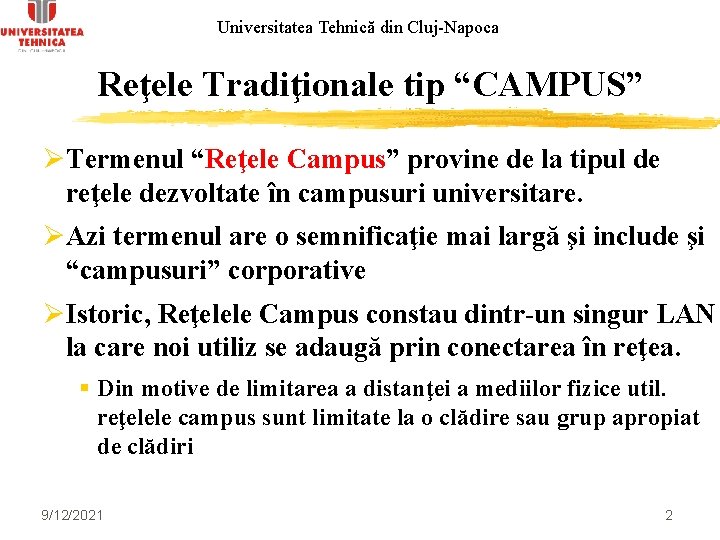 Universitatea Tehnică din Cluj-Napoca Reţele Tradiţionale tip “CAMPUS” ØTermenul “Reţele Campus” provine de la