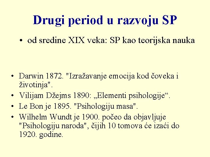 Drugi period u razvoju SP • od sredine XIX veka: SP kao teorijska nauka