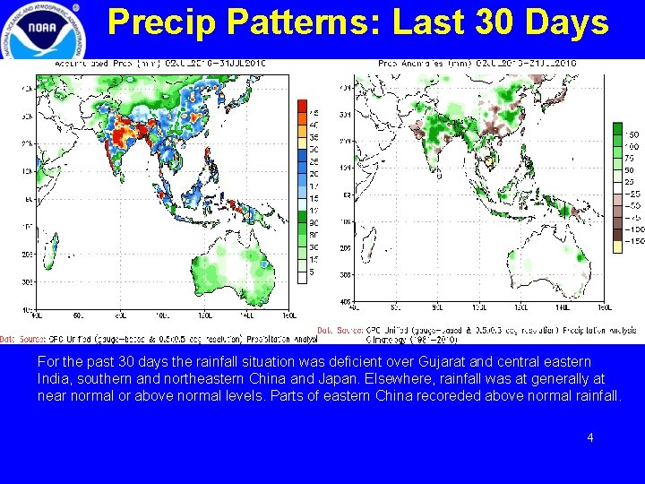 Precip Patterns: Last 30 Days For the past 30 days the rainfall situation was