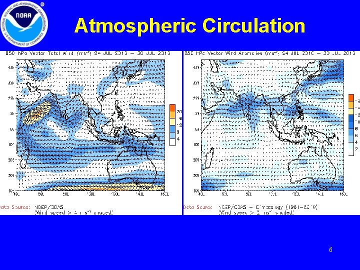 Atmospheric Circulation Generally these CDAS maps are two days behind. But sometimes, as it