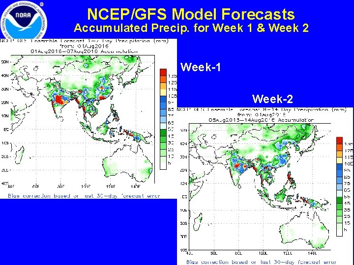 NCEP/GFS Model Forecasts Accumulated Precip. for Week 1 & Week 2 Week-1 Week-2 8