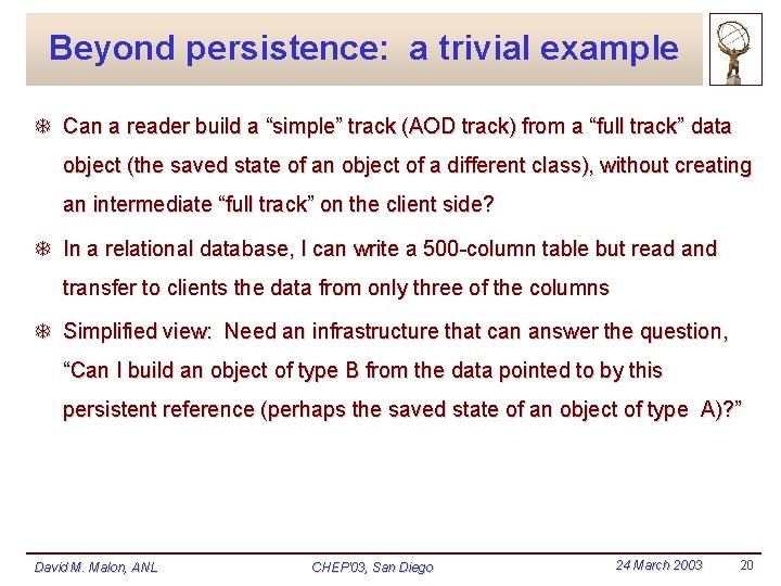 Beyond persistence: a trivial example T Can a reader build a “simple” track (AOD Beyond persistence: a trivial example T Can a reader build a “simple” track (AOD