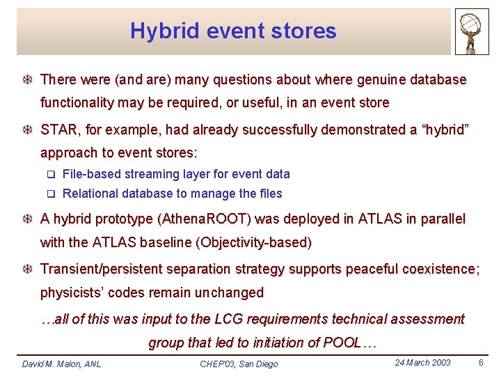 Hybrid event stores T There were (and are) many questions about where genuine database Hybrid event stores T There were (and are) many questions about where genuine database