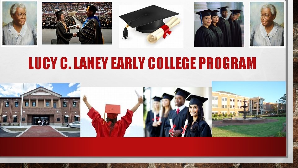 LUCY C. LANEY EARLY COLLEGE PROGRAM 