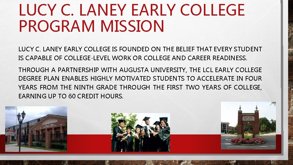 LUCY C. LANEY EARLY COLLEGE PROGRAM MISSION LUCY C. LANEY EARLY COLLEGE IS FOUNDED