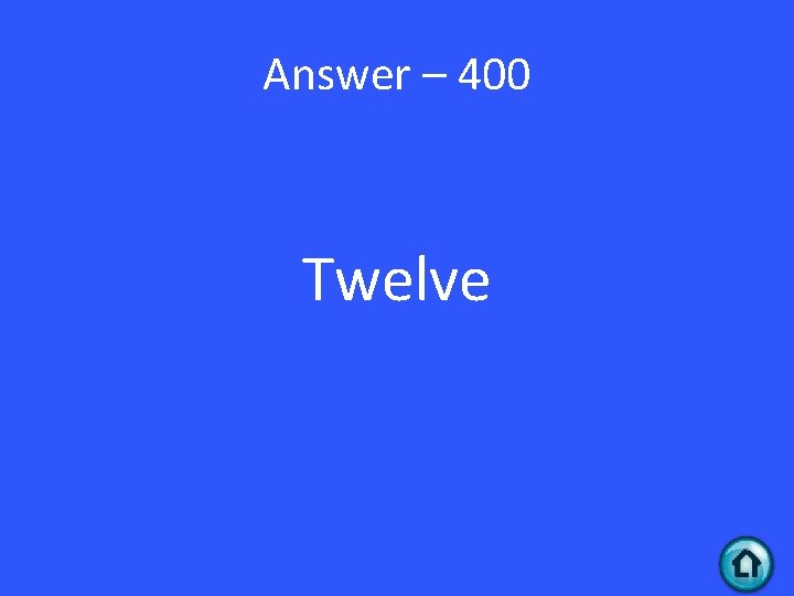 Answer – 400 Twelve 