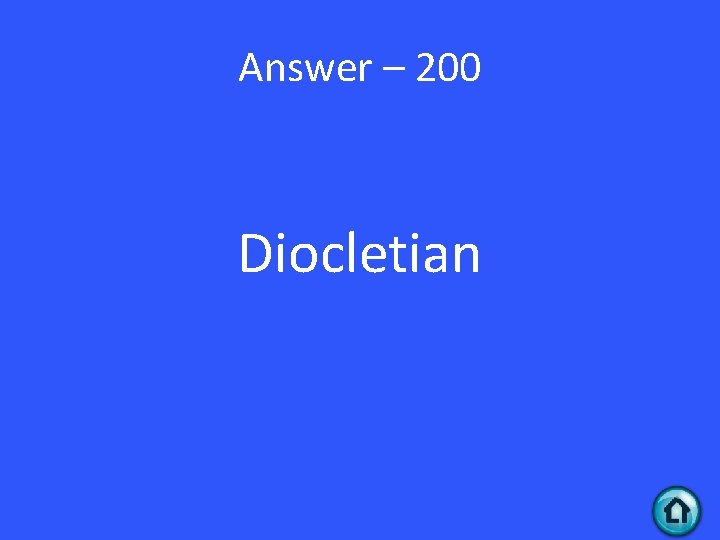 Answer – 200 Diocletian 