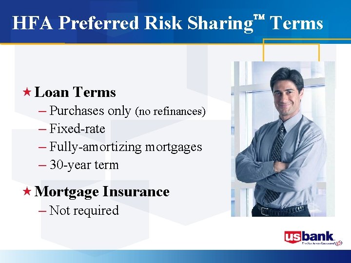 HFA Preferred Risk Sharing Terms « Loan Terms – Purchases only (no refinances) –