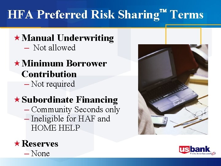 HFA Preferred Risk Sharing Terms « Manual Underwriting – Not allowed « Minimum Borrower