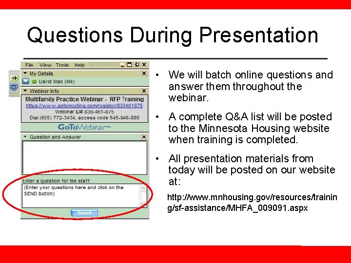 Questions During Presentation • We will batch online questions and answer them throughout the