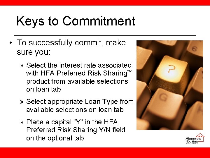 Keys to Commitment • To successfully commit, make sure you: » Select the interest