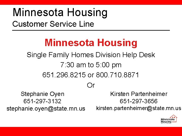 Minnesota Housing Customer Service Line Minnesota Housing Single Family Homes Division Help Desk 7: