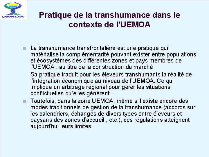 Pratique de la transhumance dans le contexte de l’UEMOA n La transhumance transfrontalière est
