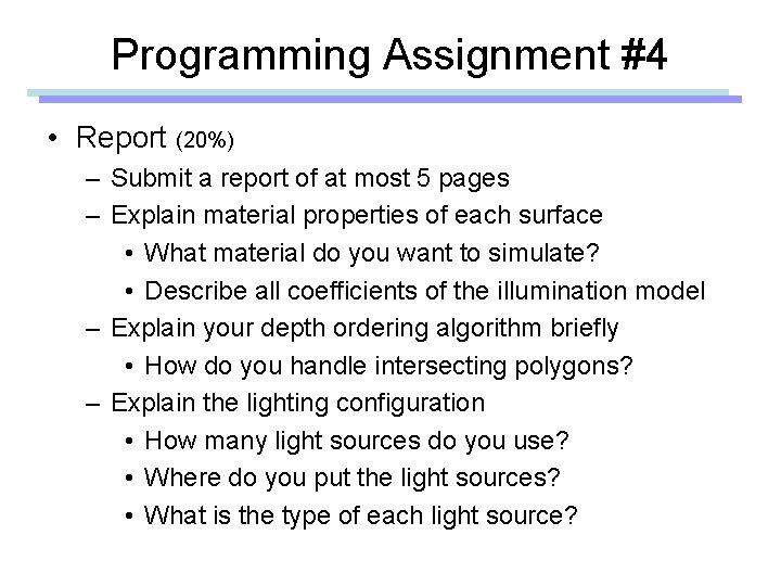 Programming Assignment #4 • Report (20%) – Submit a report of at most 5