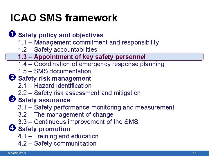 ICAO SMS framework Safety policy and objectives 1. 1 – Management commitment and responsibility
