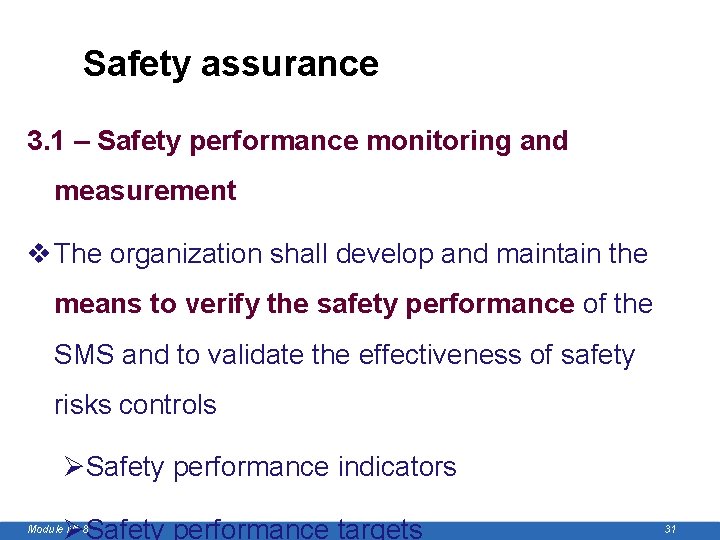  Safety assurance 3. 1 – Safety performance monitoring and measurement v The organization