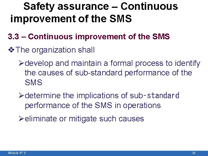  Safety assurance – Continuous improvement of the SMS 3. 3 – Continuous improvement
