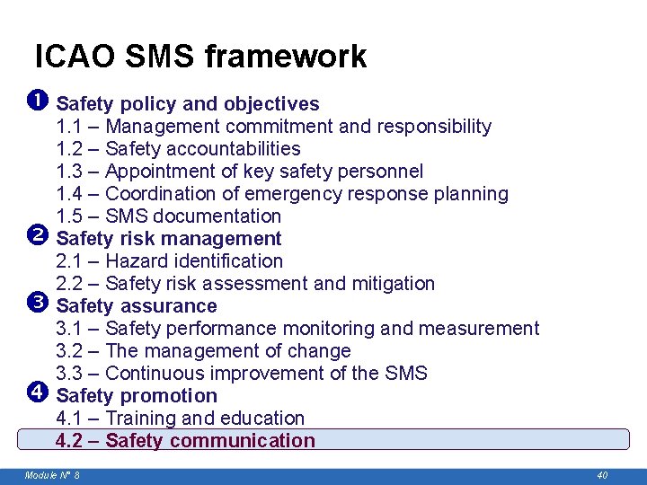 ICAO SMS framework Safety policy and objectives 1. 1 – Management commitment and responsibility