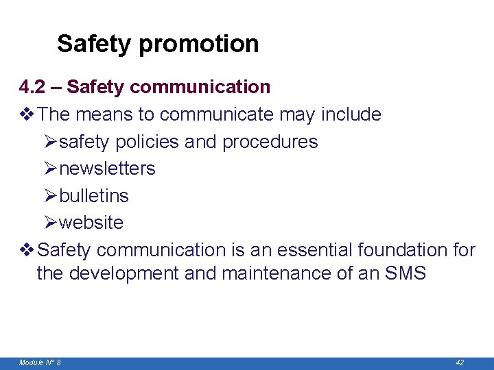  Safety promotion 4. 2 – Safety communication v The means to communicate may