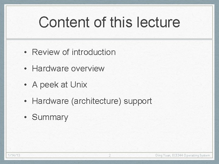 Content of this lecture • Review of introduction • Hardware overview • A peek