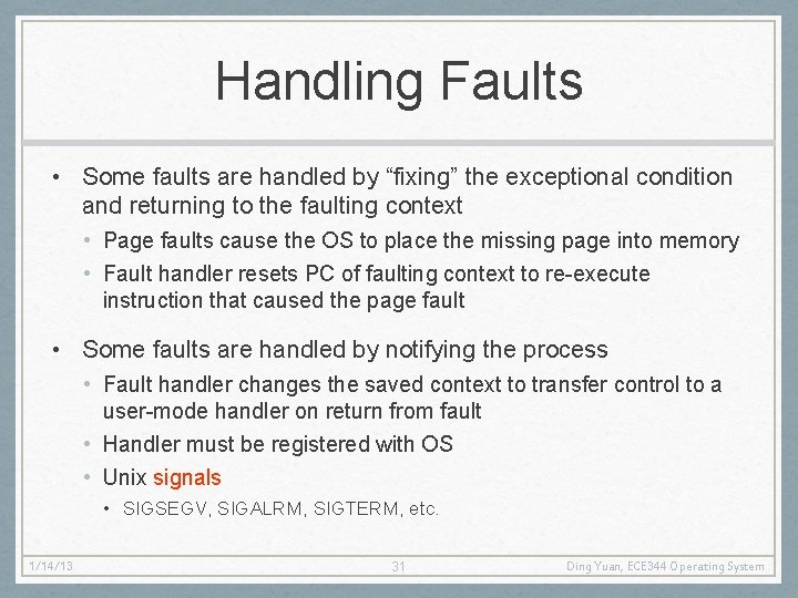 Handling Faults • Some faults are handled by “fixing” the exceptional condition and returning