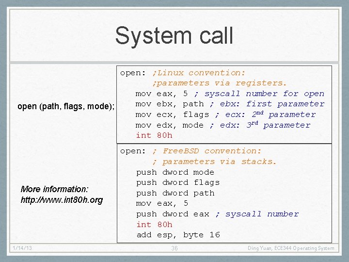 System call open: ; Linux convention: ; parameters via registers. mov eax, 5 ;