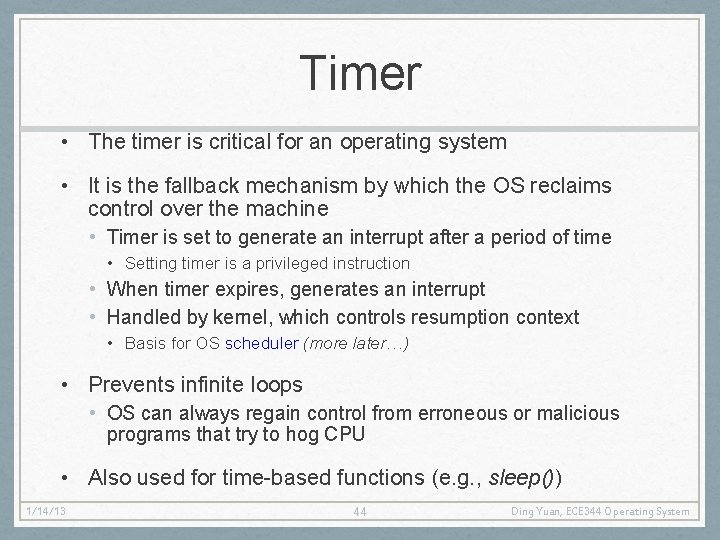 Timer • The timer is critical for an operating system • It is the