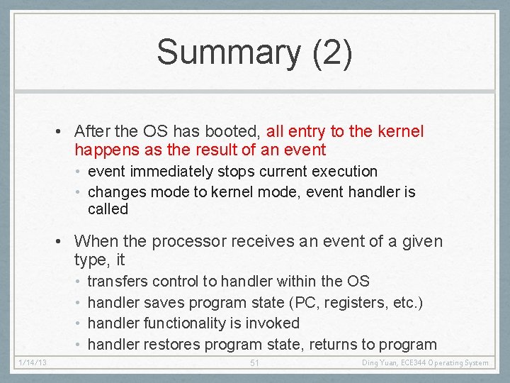 Summary (2) • After the OS has booted, all entry to the kernel happens