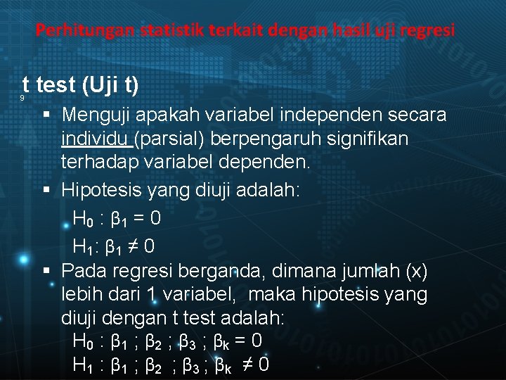 Perhitungan statistik terkait dengan hasil uji regresi t test (Uji t) 9 § Menguji