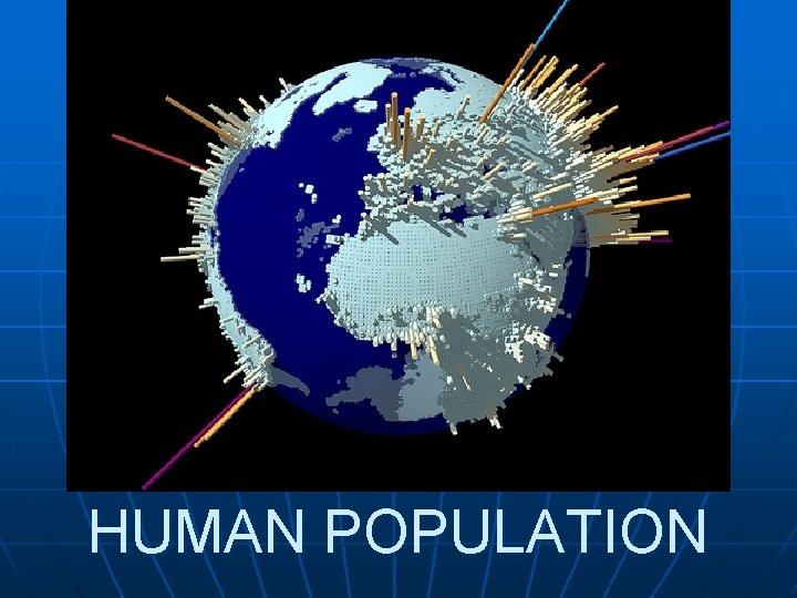 HUMAN POPULATION 