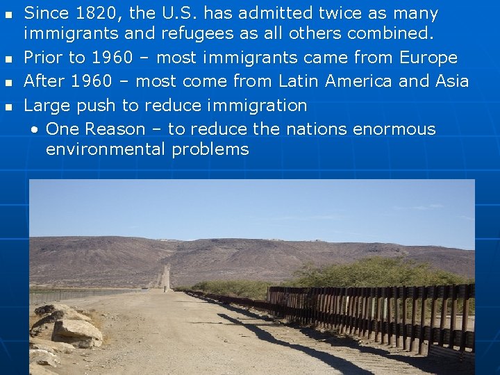 n n Since 1820, the U. S. has admitted twice as many immigrants and