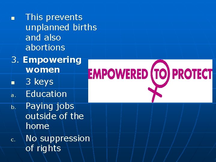 This prevents unplanned births and also abortions 3. Empowering women n 3 keys a.