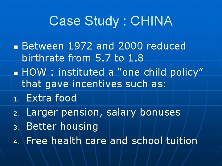 Case Study : CHINA Between 1972 and 2000 reduced birthrate from 5. 7 to