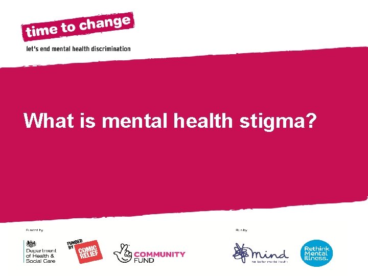 Section Title What is mental health stigma? 