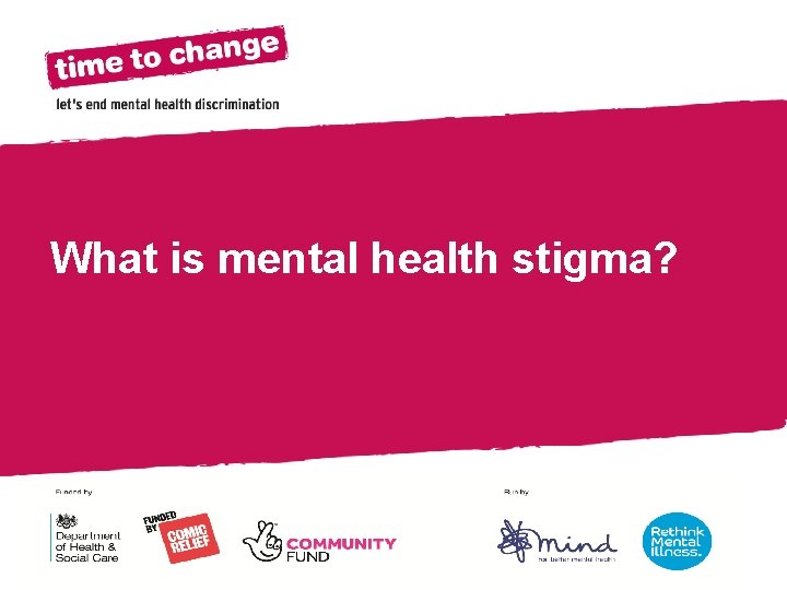 Section Title What is mental health stigma? 