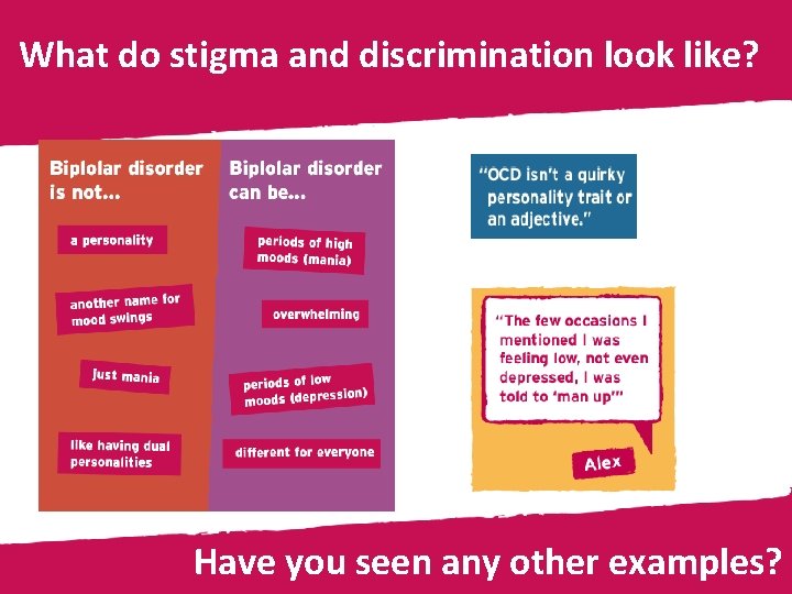 What do stigma and discrimination look like? Have you seen any other examples? 