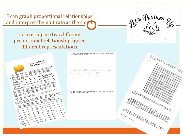 I can graph proportional relationships and interpret the unit rate as the slope. I