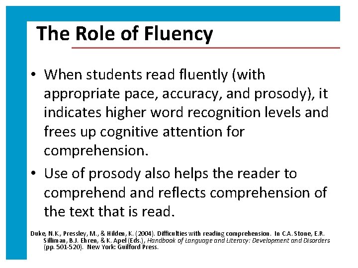 The Role of Fluency • When students read fluently (with appropriate pace, accuracy, and