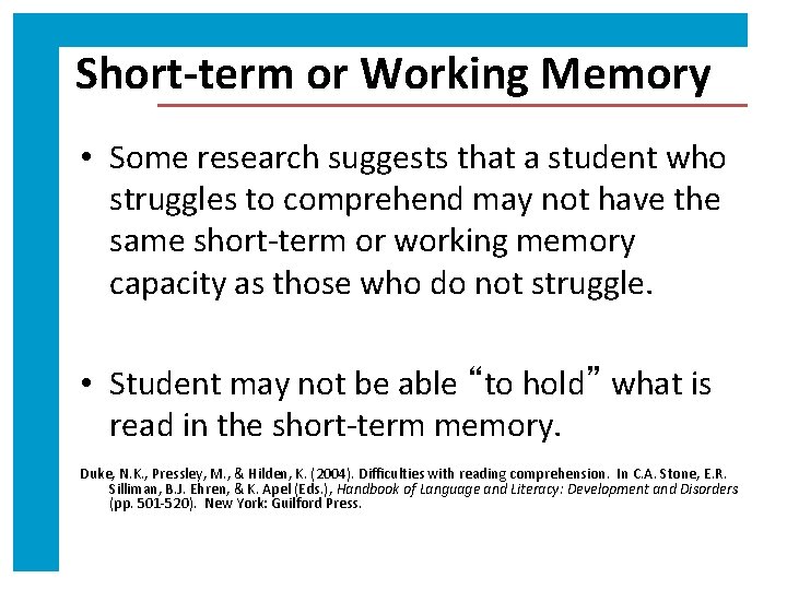 Short-term or Working Memory • Some research suggests that a student who struggles to